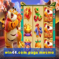 win44.com paga mesmo